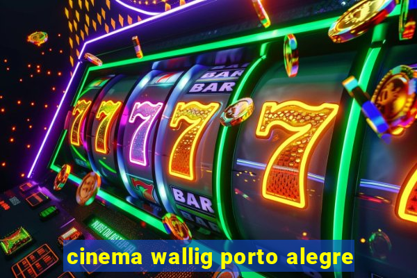 cinema wallig porto alegre